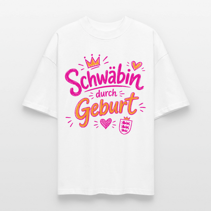 Schwäbin durch Geburt – Oversized Unisex Bio T-Shirt - Weiß