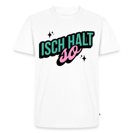 Isch halt so Design – Männer Premium T-Shirt - Weiß