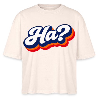 Ha? Design – Frauen Boxy Bio-T-Shirt - Natur