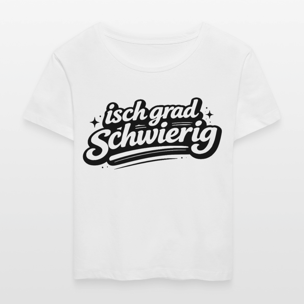 isch grad schwierig Design – Rundhals Frauen Bio-T-Shirt - Weiß