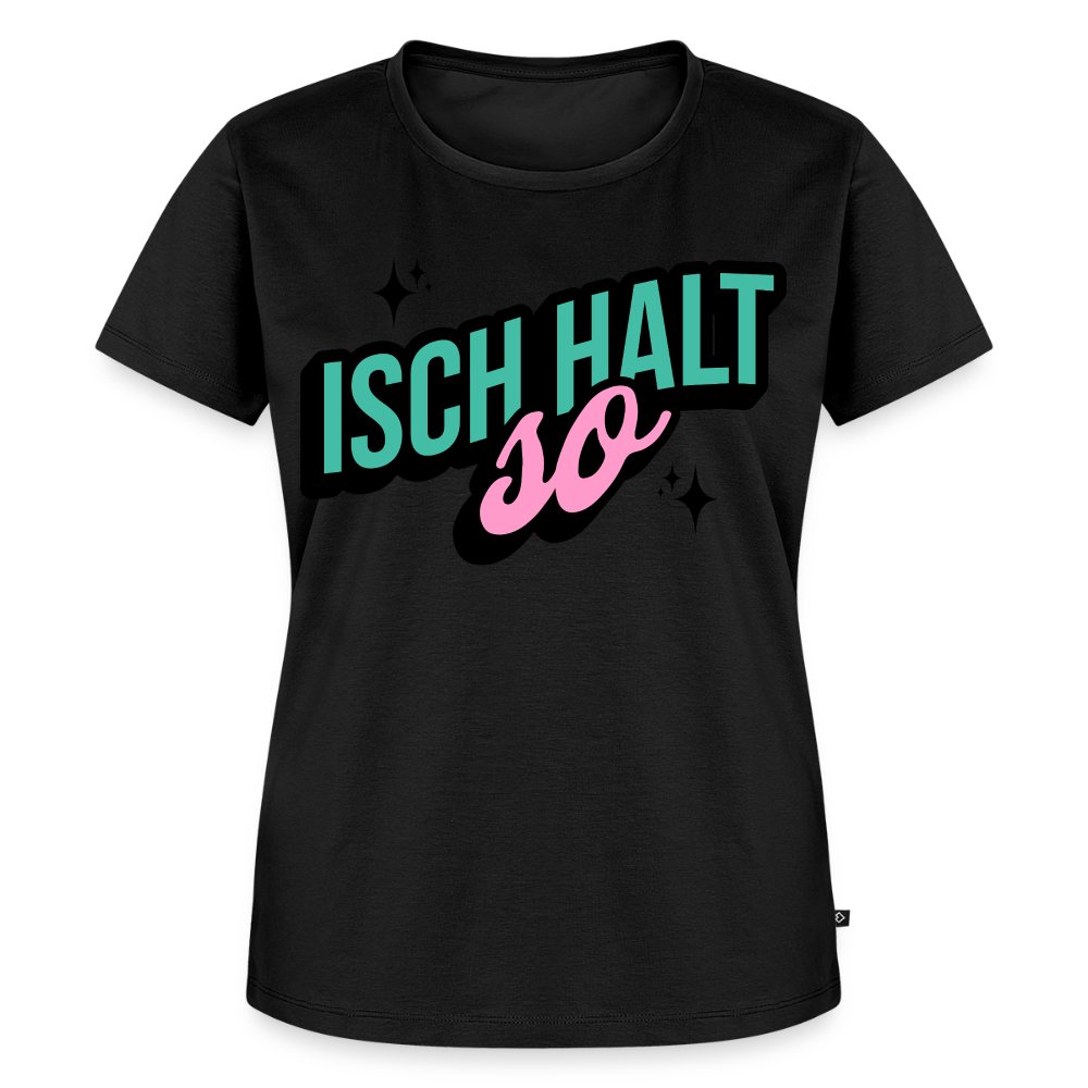 Isch halt so Design – Frauen Premium T-Shirt - Schwarz