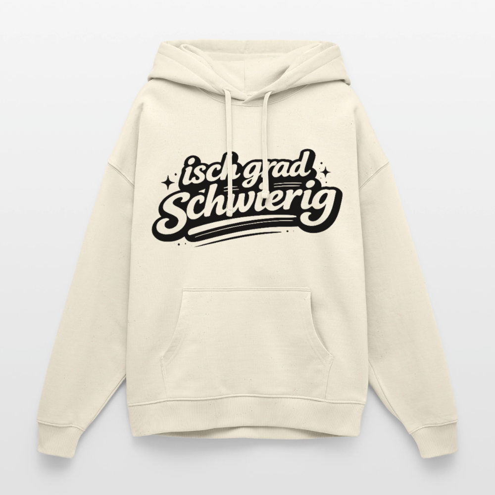 Isch grad schwierig Design – Oversized Unisex Hoodie - Natur