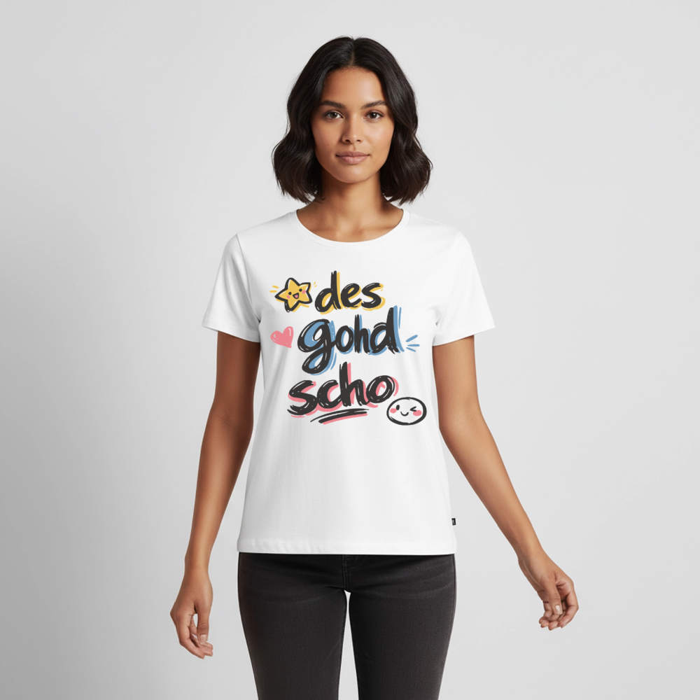 Des good scho Design – Frauen Premium T-Shirt - Weiß