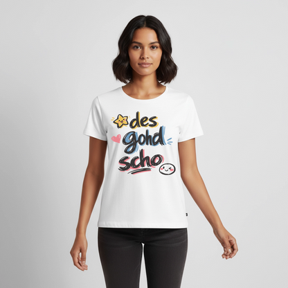 Des good scho Design – Frauen Premium T-Shirt - Weiß