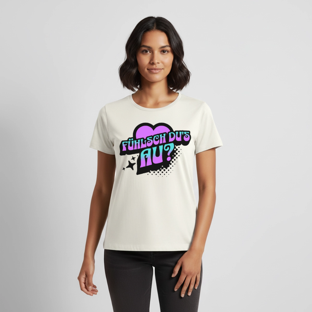 Fühlsch du‘s au Design – Frauen Premium T-Shirt - Naturweiß