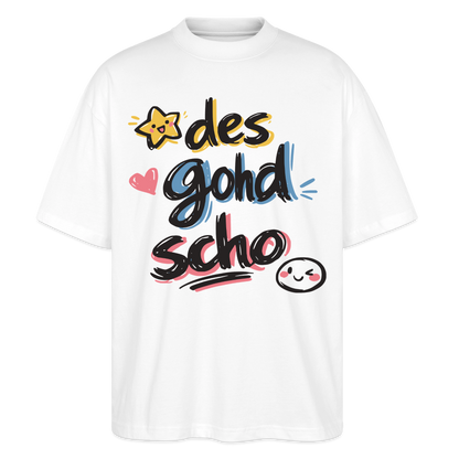 Des goht scho Design – Oversized Unisex Bio T-Shirt - Weiß