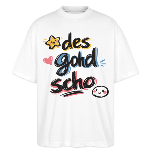Des goht scho Design – Oversized Unisex Bio T-Shirt - Weiß