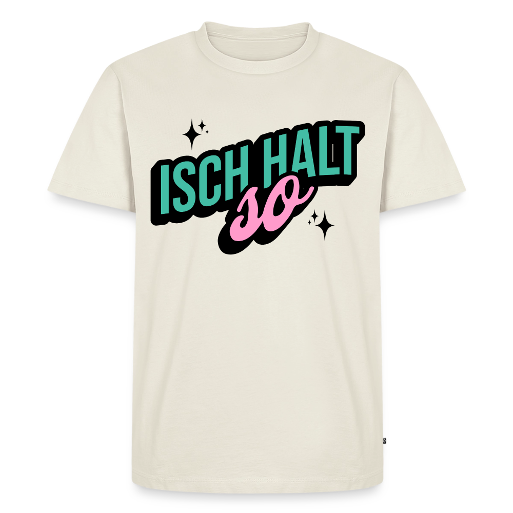 Isch halt so Design – Männer Premium T-Shirt - Naturweiß