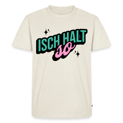 Isch halt so Design – Männer Premium T-Shirt - Naturweiß