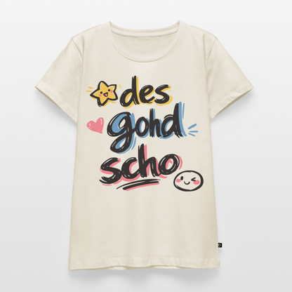 Des good scho Design – Frauen Premium T-Shirt - Naturweiß