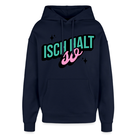Isch halt so Design – Oversized Unisex Hoodie - Navy