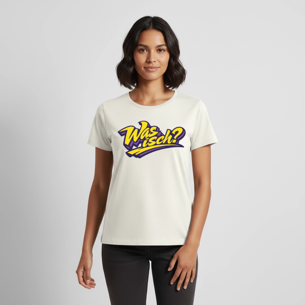 Was isch? Design – Frauen Premium T-Shirt - Naturweiß