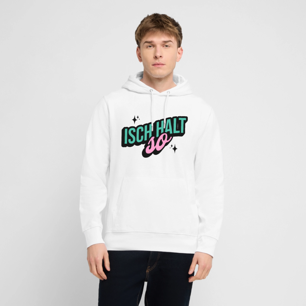 Isch halt so Design – Unisex Bio-Hoodie - Weiß