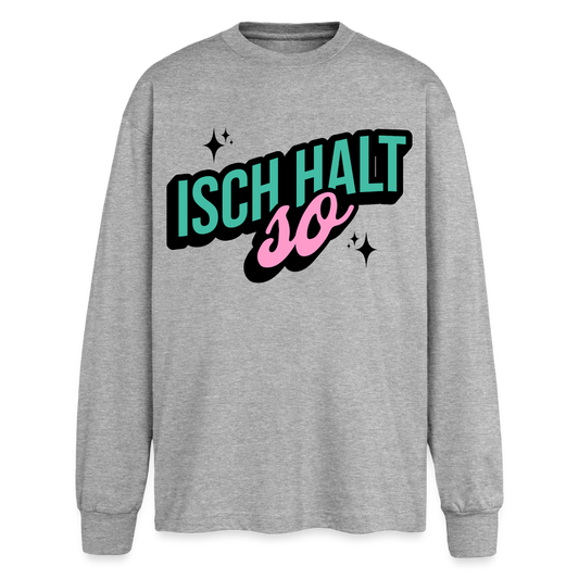 Isch halt so Design – Oversized Langarmshirt - Grau meliert