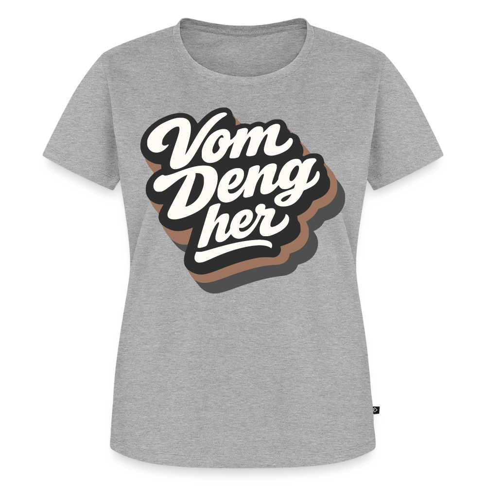 Vom Deng her Design – Frauen Premium T-Shirt - Grau meliert