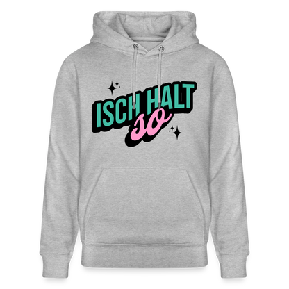 Isch halt so Design – Unisex Bio-Hoodie - Grau meliert