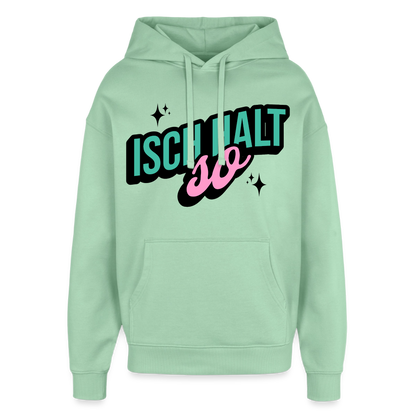 Isch halt so Design – Oversized Unisex Hoodie - Nebeljade