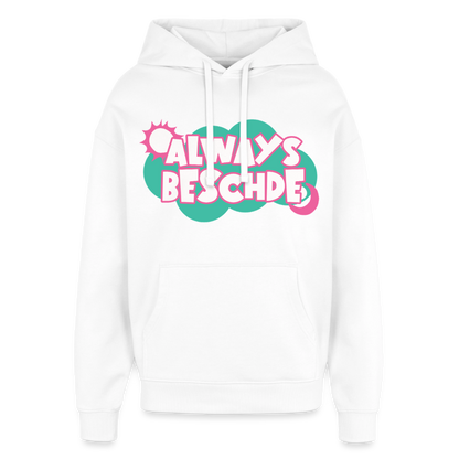 Always Beschde Design – Oversized Unisex Hoodie - Weiß