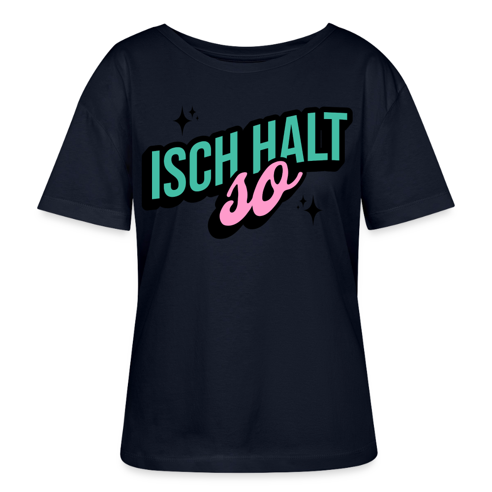 Isch halt so Design – Rundhals Frauen Bio-T-Shirt - Navy