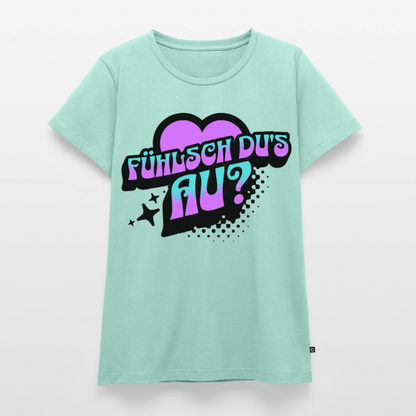 Fühlsch du‘s au Design – Frauen Premium T-Shirt - Mint 