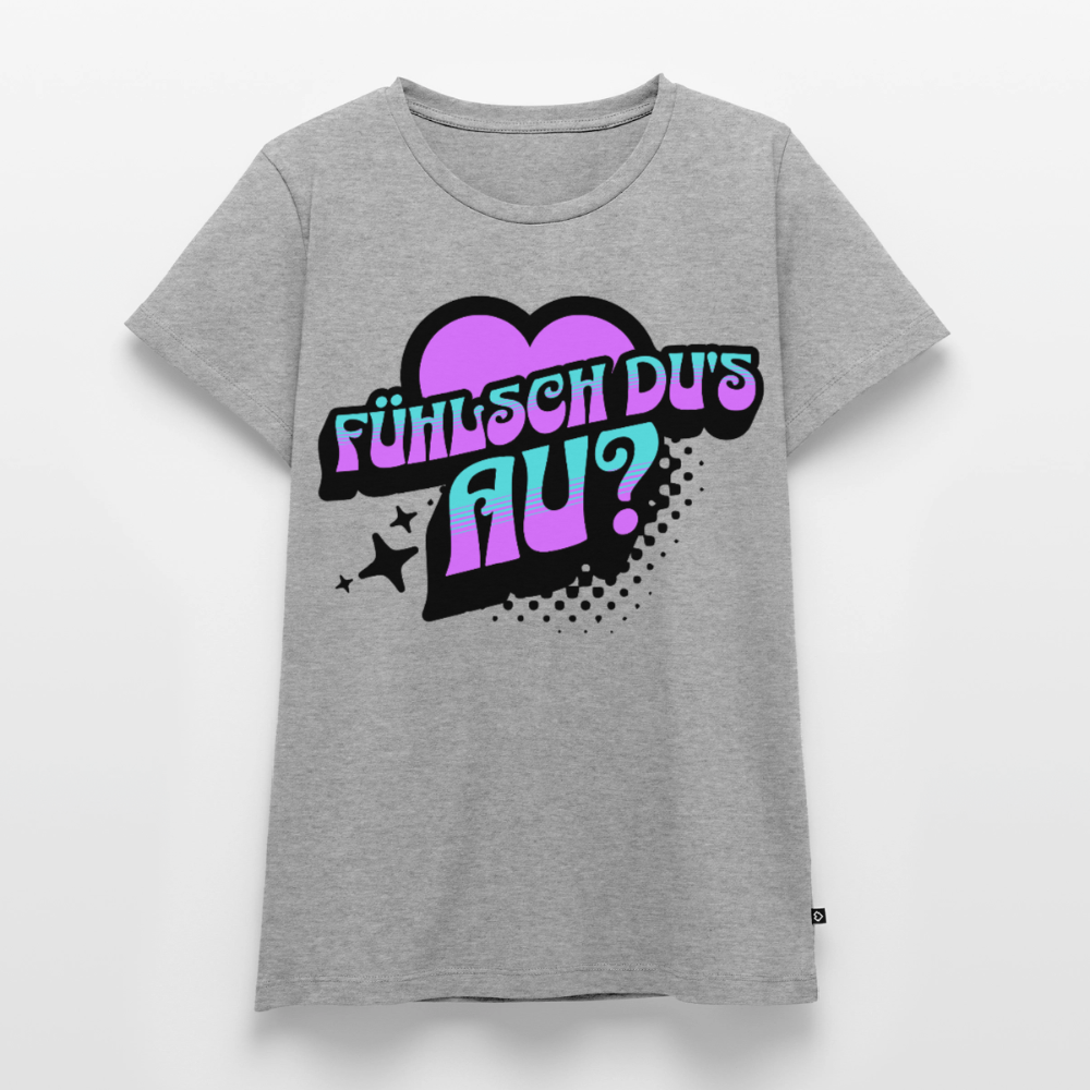 Fühlsch du‘s au Design – Frauen Premium T-Shirt - Grau meliert