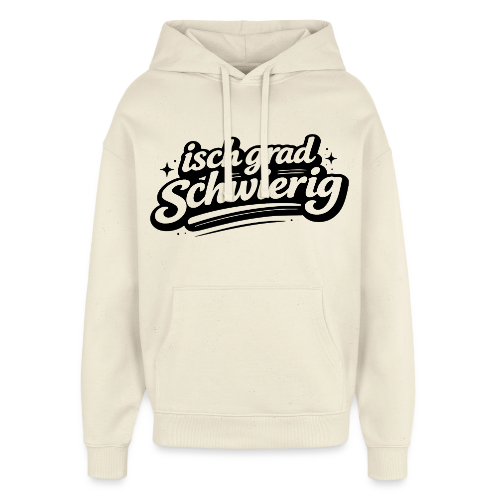 Isch grad schwierig Design – Oversized Unisex Hoodie - Natur