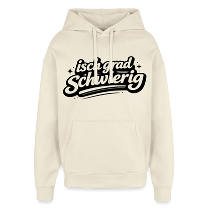 Isch grad schwierig Design – Oversized Unisex Hoodie - Natur