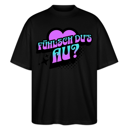 Fühlsch du‘s au Design – Oversized Unisex Bio T-Shirt - Schwarz