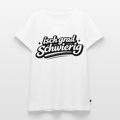isch grad schwierig Design – Frauen Premium T-Shirt - Weiß