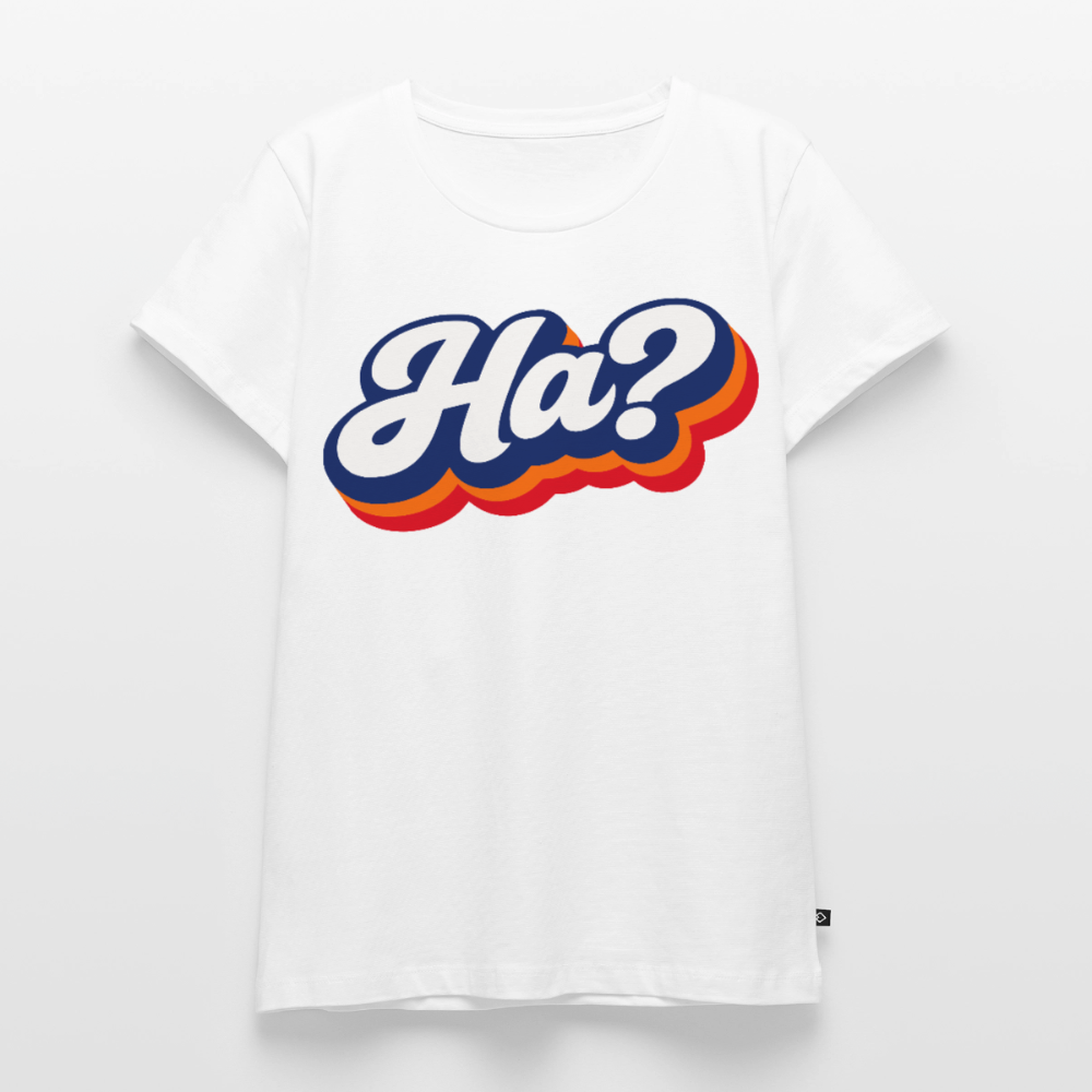 Ha? Design – Frauen Premium T-Shirt - Weiß