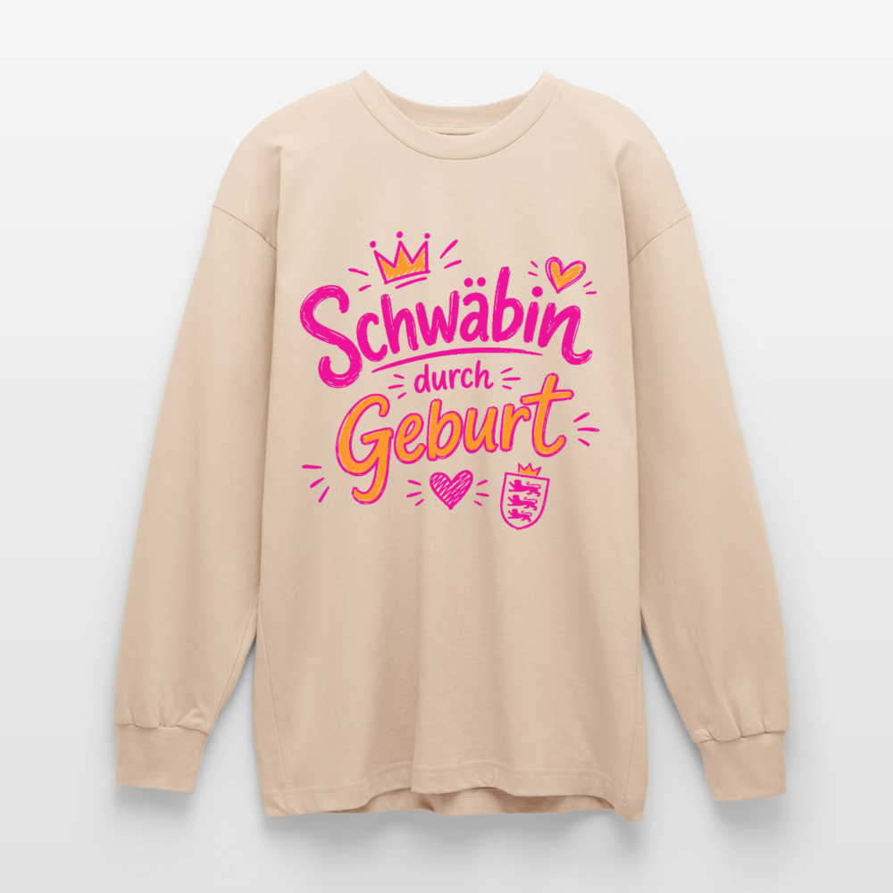 Schwäbin durch Geburt – Oversized Langarmshirt - Sand