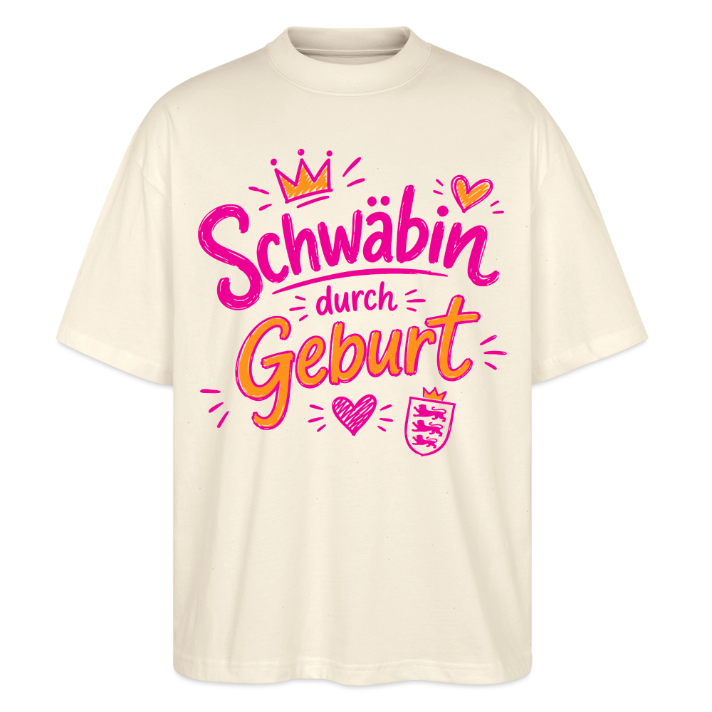 Schwäbin durch Geburt – Oversized Unisex Bio T-Shirt - Natur