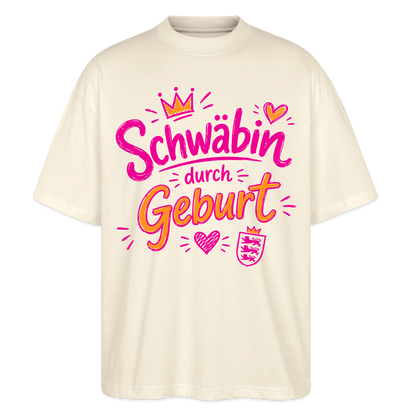 Schwäbin durch Geburt – Oversized Unisex Bio T-Shirt - Natur