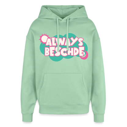 Always Beschde Design – Oversized Unisex Hoodie - Nebeljade