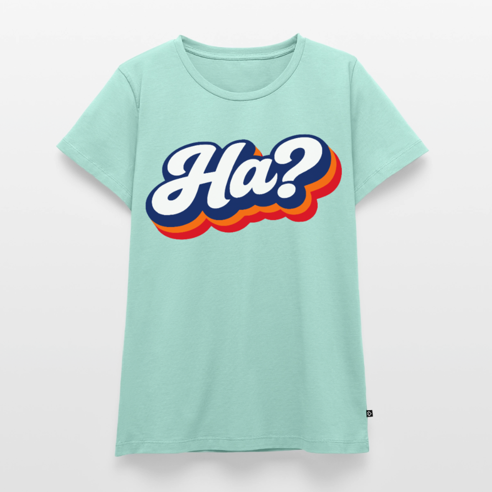 Ha? Design – Frauen Premium T-Shirt - Mint 