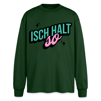 Isch halt so Design – Oversized Langarmshirt - Flaschengrün