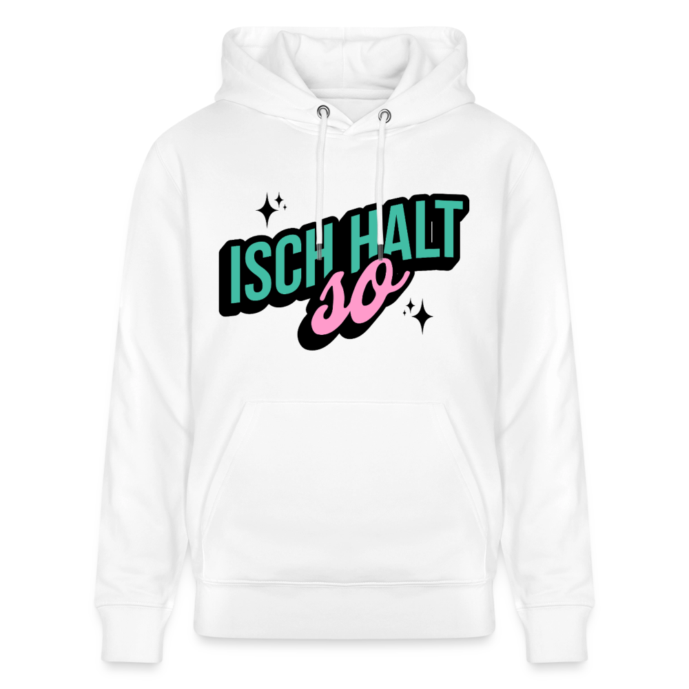 Isch halt so Design – Unisex Bio-Hoodie - Weiß