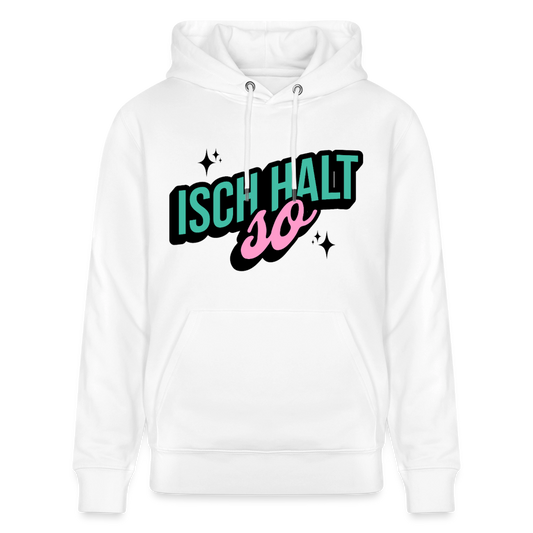 Isch halt so Design – Unisex Bio-Hoodie - Weiß