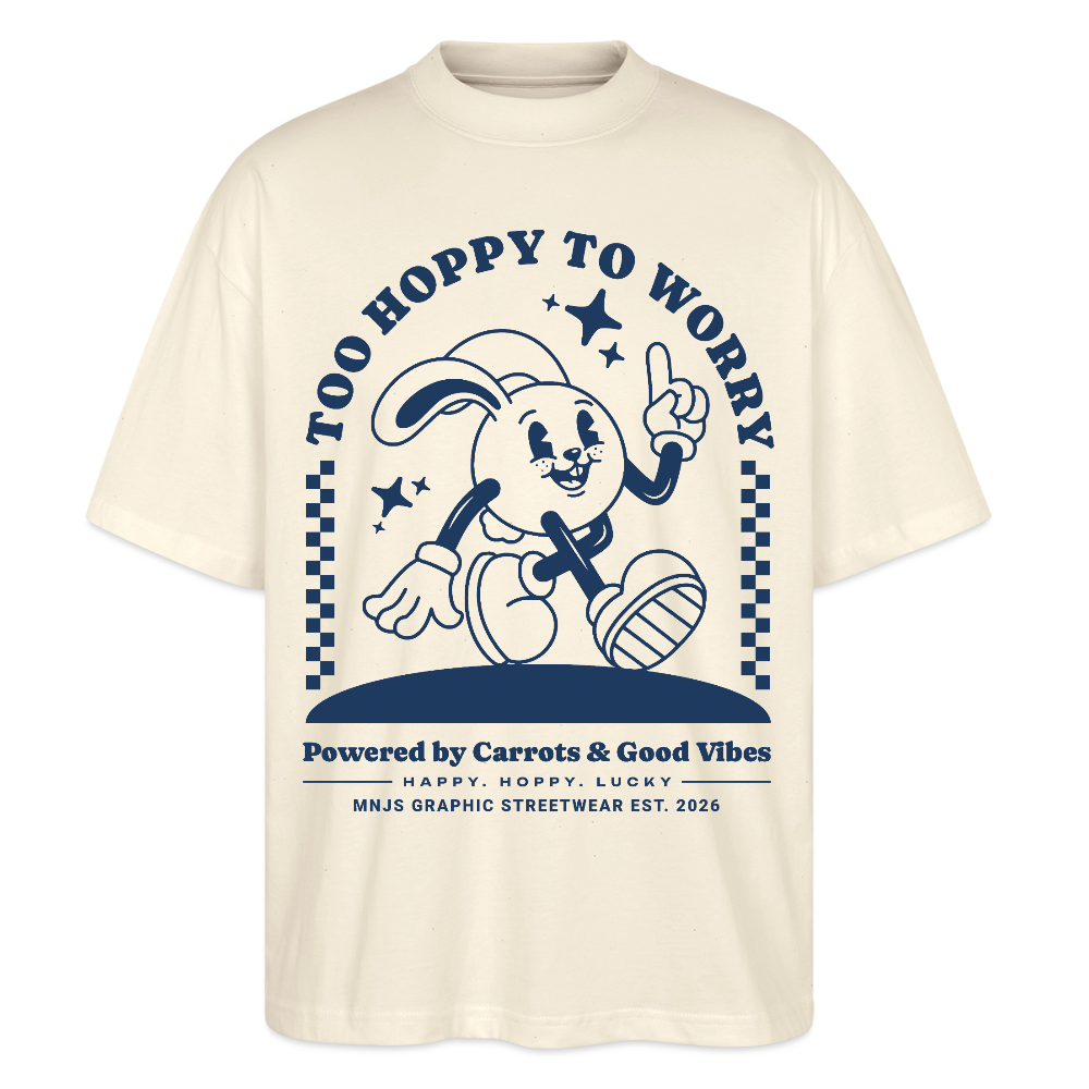 Too Hoppy Too Worry Design – Oversized Unisex Bio T-Shirt - Natur