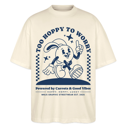 Too Hoppy Too Worry Design – Oversized Unisex Bio T-Shirt - Natur