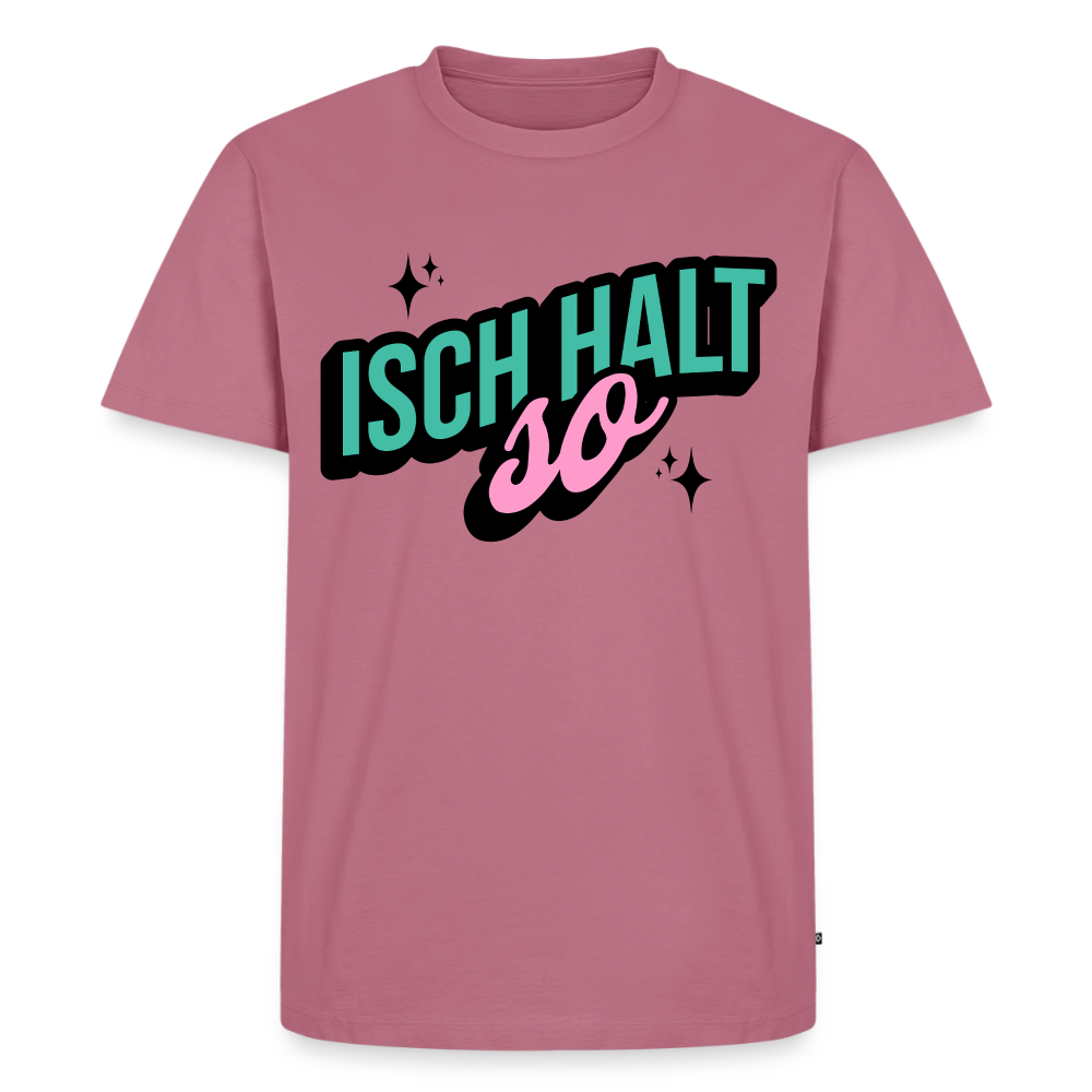 Isch halt so Design – Männer Premium T-Shirt - Mauve