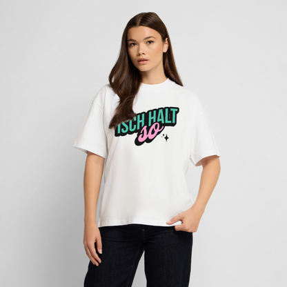 Isch halt so Design – Oversized Unisex Bio T-Shirt - Weiß