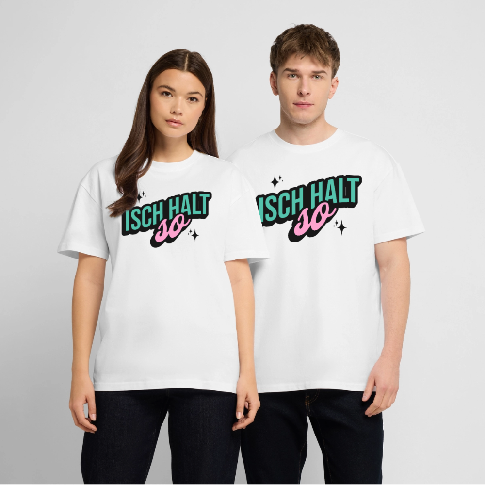 Isch halt so Design – Oversized Unisex Bio T-Shirt - Weiß