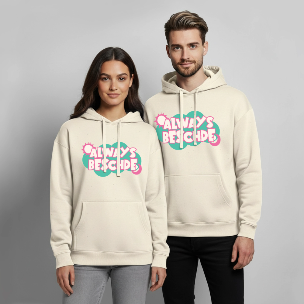 Always Beschde Design – Oversized Unisex Hoodie - Natur