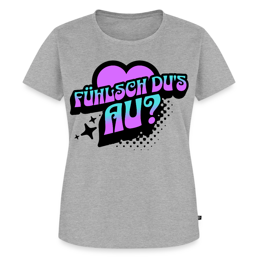 Fühlsch du‘s au Design – Frauen Premium T-Shirt - Grau meliert