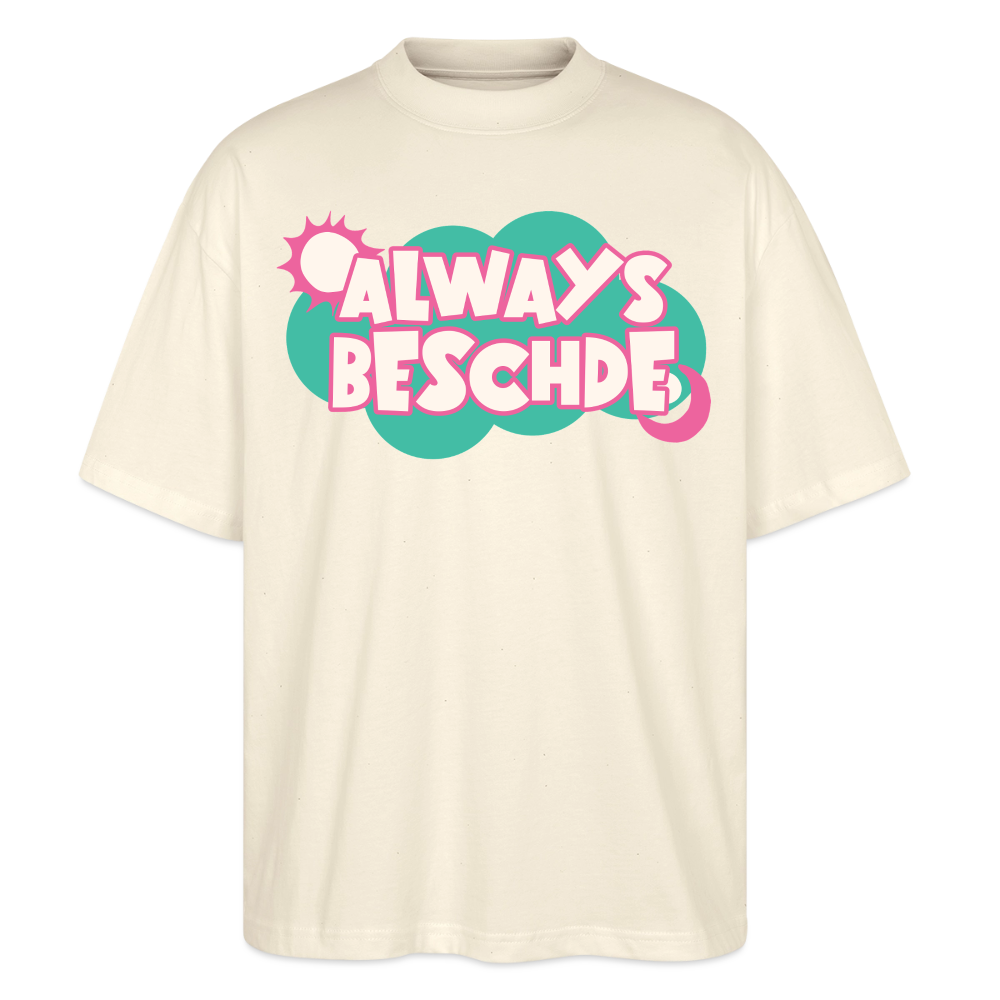 Always Beschde Design – Oversized Unisex Bio T-Shirt Blaster 2.0 - Natur