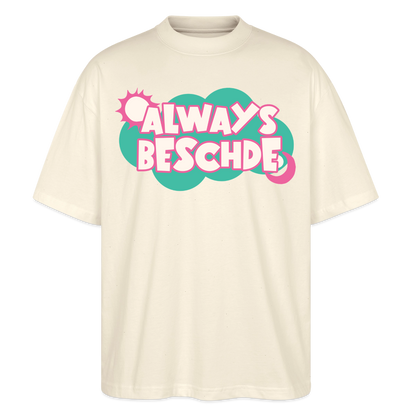 Always Beschde Design – Oversized Unisex Bio T-Shirt Blaster 2.0 - Natur