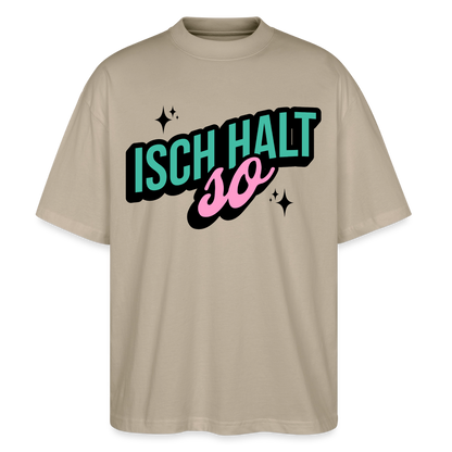 Isch halt so Design – Oversized Unisex Bio T-Shirt - Steingrau