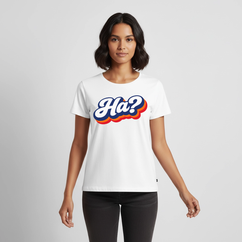 Ha? Design – Frauen Premium T-Shirt - Weiß
