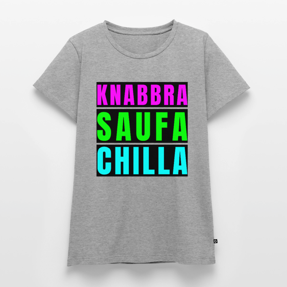Knabbra Saufa Chilla Design – Frauen Premium T-Shirt - Grau meliert